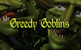 Greedy Goblins
